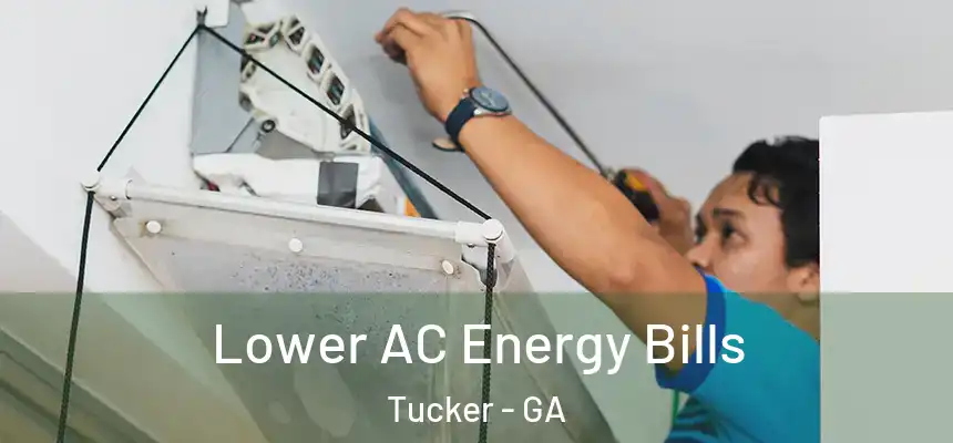  Lower AC Energy Bills Tucker - GA